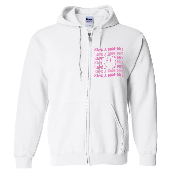 Have A Good Day Pink Smile Face Preppy Aesthetic Trendy Full Zip Hoodie