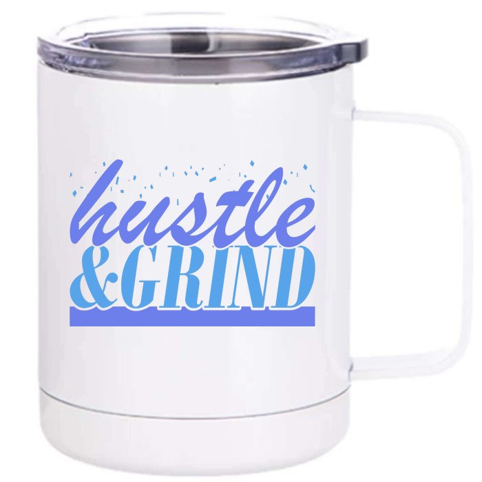 Hustle And Grind Front & Back 12oz Stainless Steel Tumbler Cup