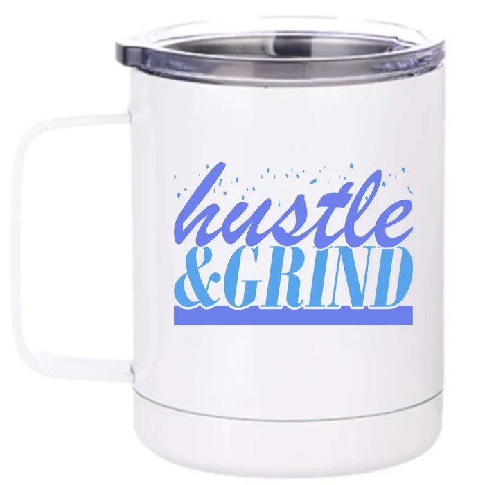 Hustle And Grind Front & Back 12oz Stainless Steel Tumbler Cup