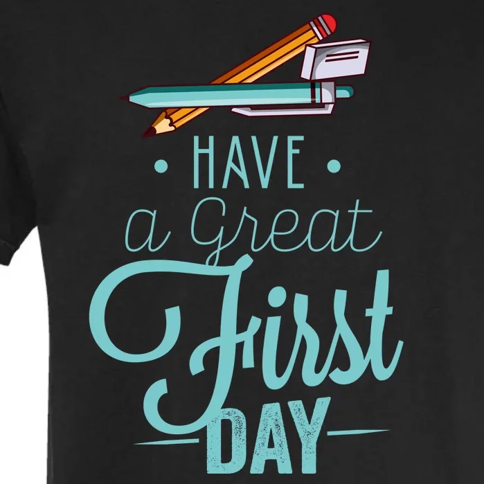 Have A Great First Day Back To School Garment-Dyed Heavyweight T-Shirt