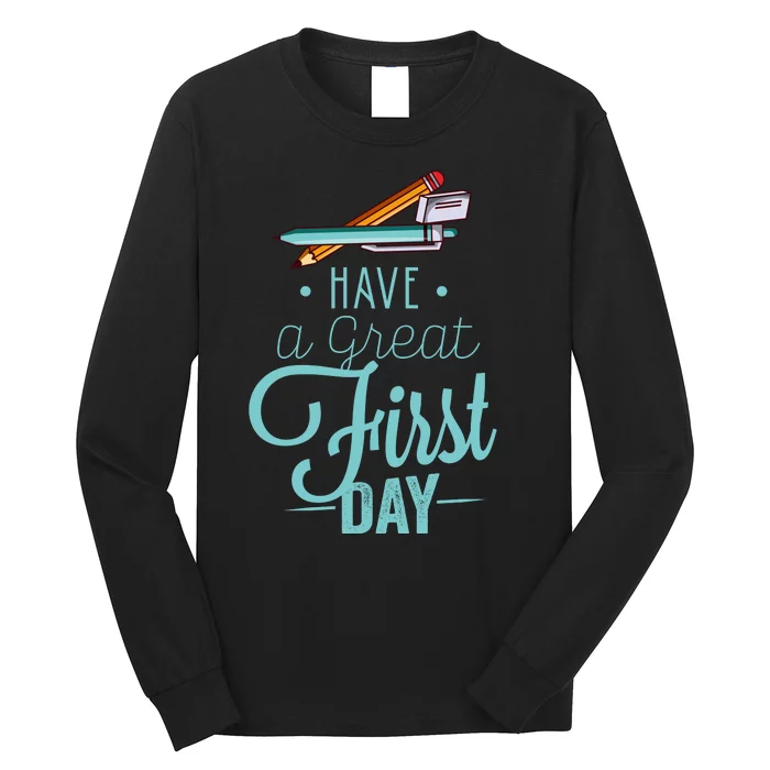 Have A Great First Day Back To School Long Sleeve Shirt