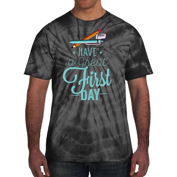 Have A Great First Day Back To School Tie-Dye T-Shirt