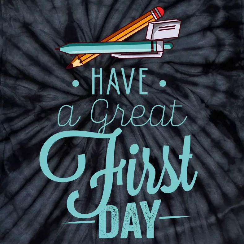 Have A Great First Day Back To School Tie-Dye T-Shirt