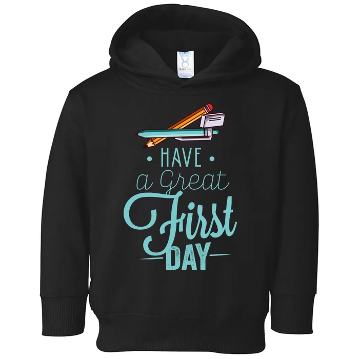 Have A Great First Day Back To School Toddler Hoodie