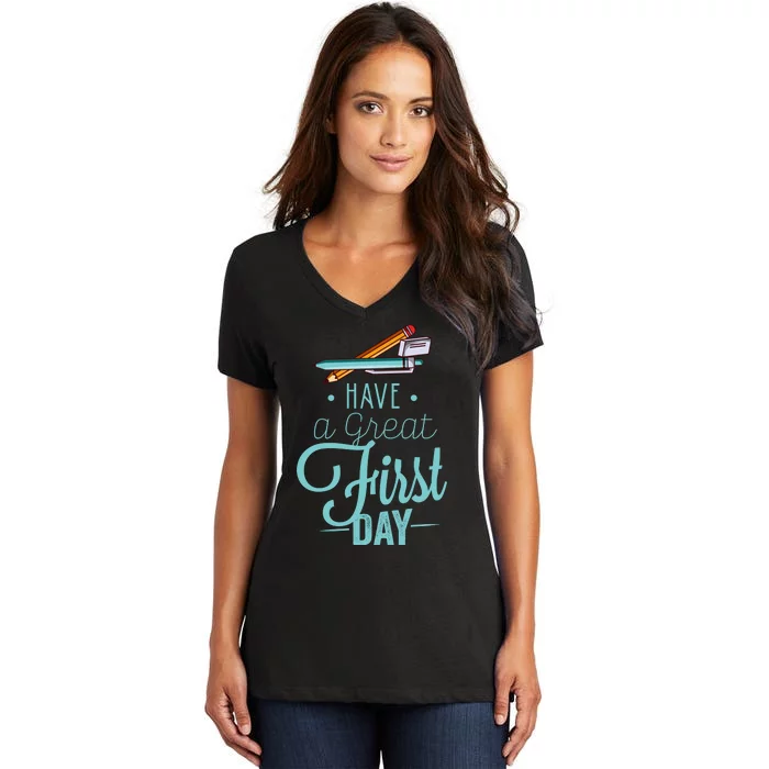 Have A Great First Day Back To School Women's V-Neck T-Shirt