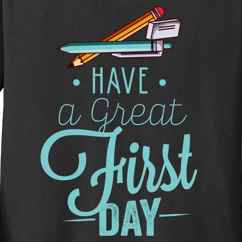 Have A Great First Day Back To School Kids Long Sleeve Shirt