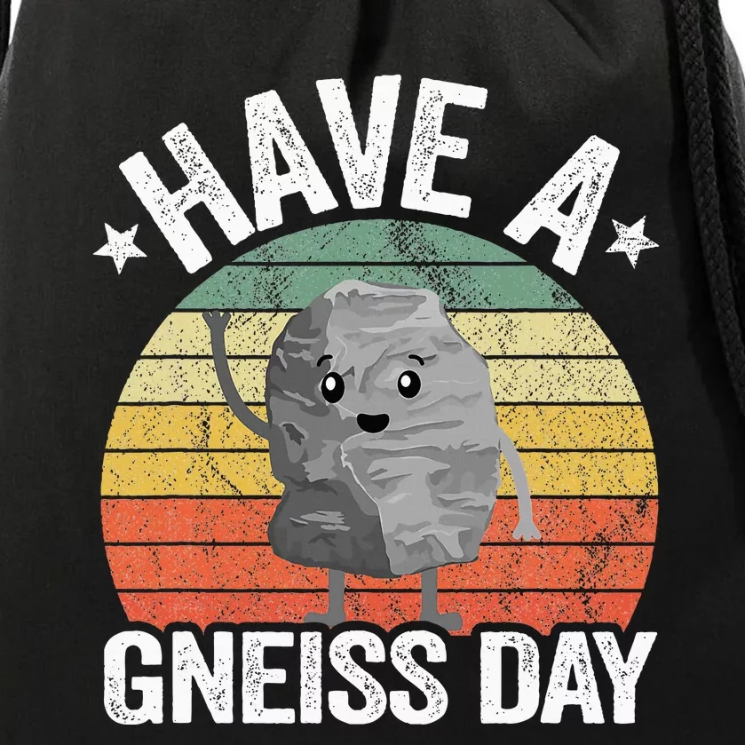 Have A Gneiss Day Geology Pun Rock Collector Geologist Drawstring Bag