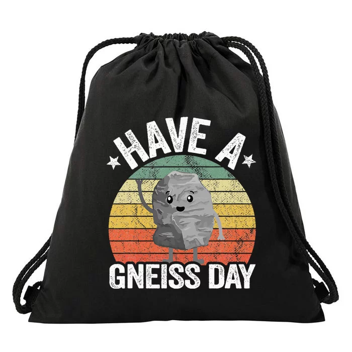 Have A Gneiss Day Geology Pun Rock Collector Geologist Drawstring Bag