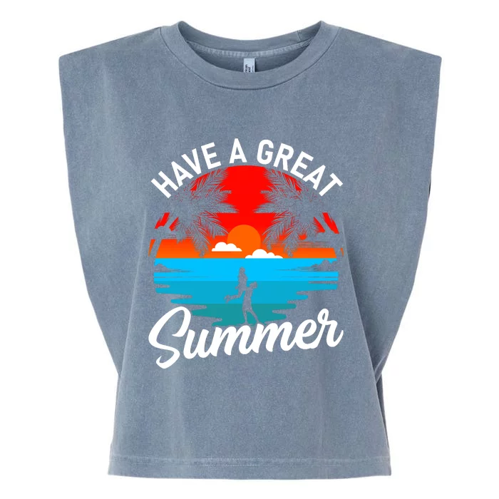 Have A Great Summer Funny Seasonal Graphic Garment-Dyed Women's Muscle Tee