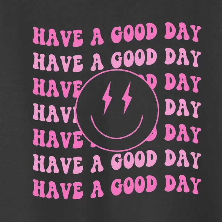 Have A Good Day Pink Smile Face Preppy Aesthetic Trendy Toddler T-Shirt