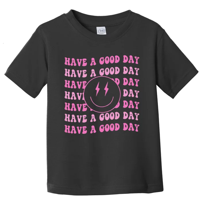 Have A Good Day Pink Smile Face Preppy Aesthetic Trendy Toddler T-Shirt