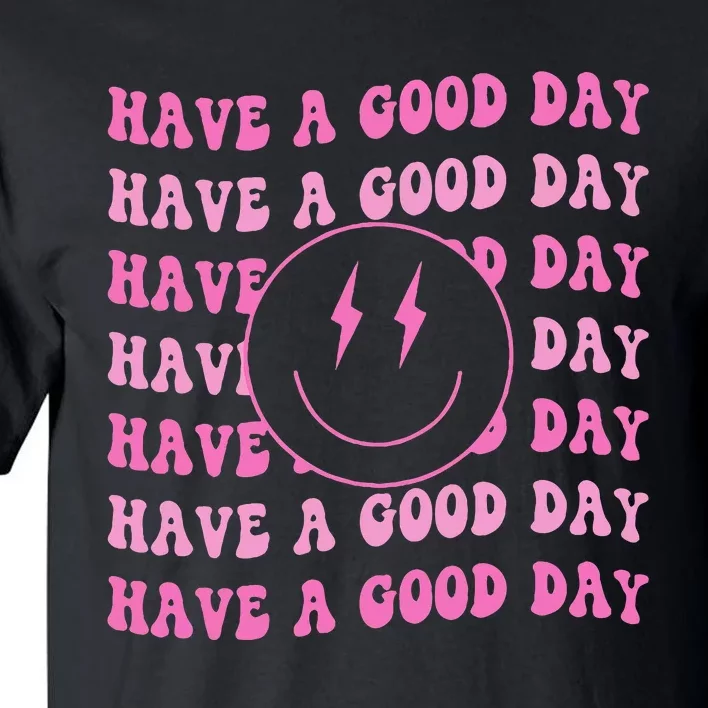 Have A Good Day Pink Smile Face Preppy Tall T-Shirt