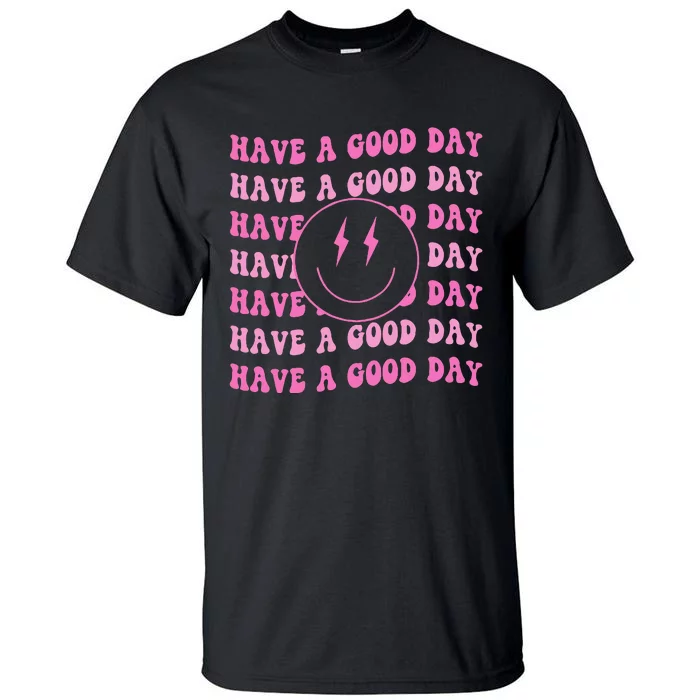 Have A Good Day Pink Smile Face Preppy Tall T-Shirt