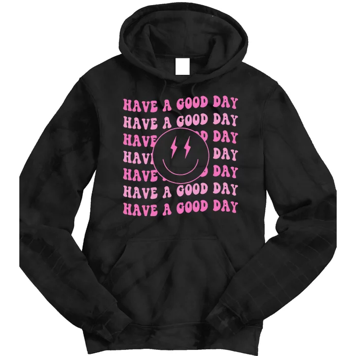 Have A Good Day Pink Smile Face Preppy Tie Dye Hoodie