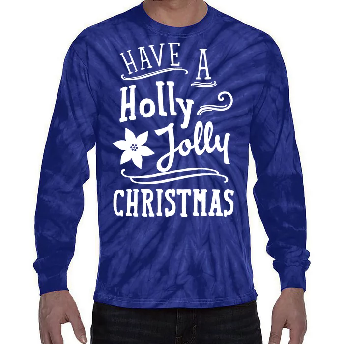 Have A Holly Jolly Christmas Tie-Dye Long Sleeve Shirt