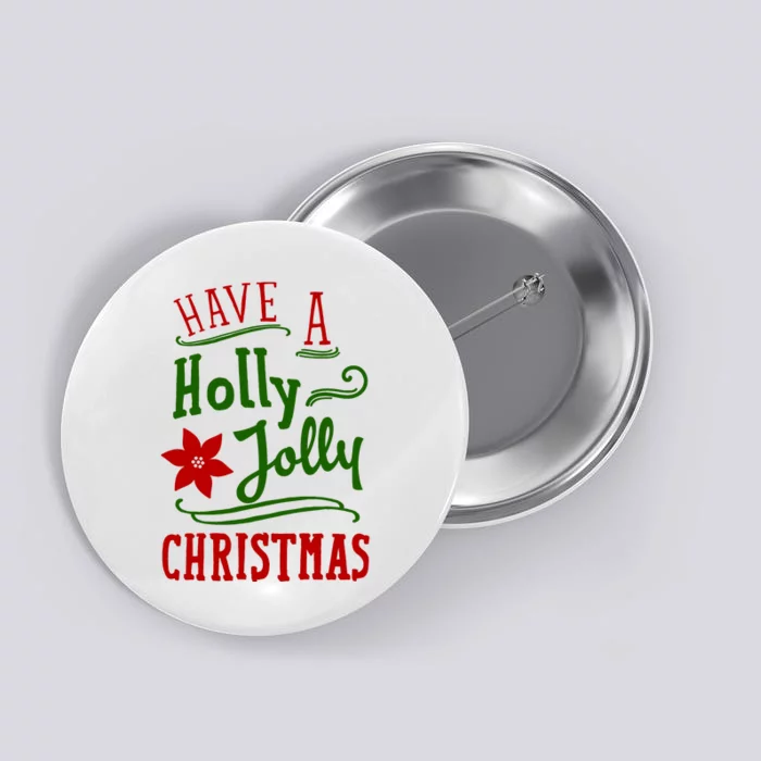 Have A Holly Jolly Christmas Button