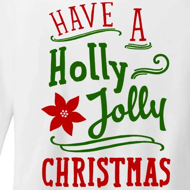 Have A Holly Jolly Christmas Womens CVC Long Sleeve Shirt