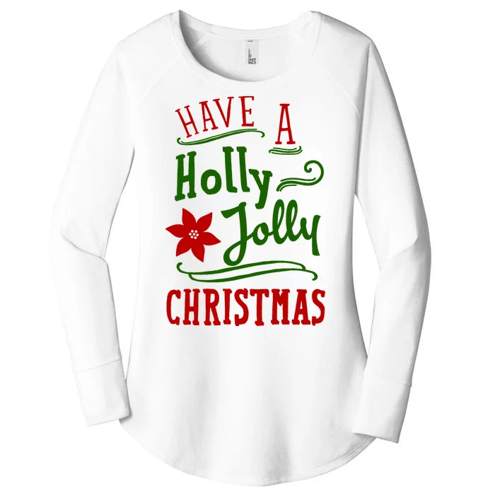 Have A Holly Jolly Christmas Women's Perfect Tri Tunic Long Sleeve Shirt