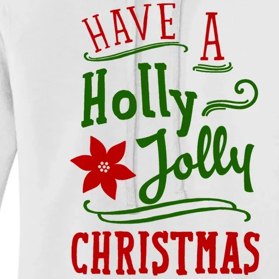 Have A Holly Jolly Christmas Women's Pullover Hoodie