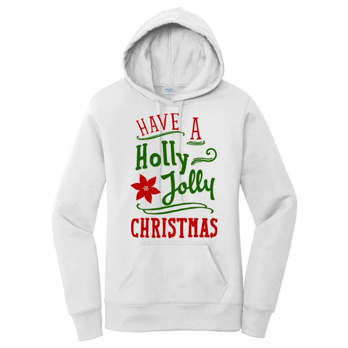 Have A Holly Jolly Christmas Women's Pullover Hoodie