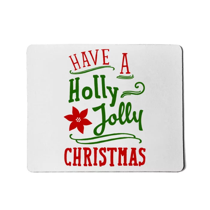 Have A Holly Jolly Christmas Mousepad