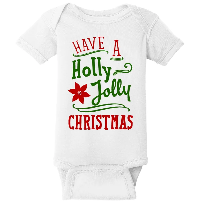 Have A Holly Jolly Christmas Baby Bodysuit