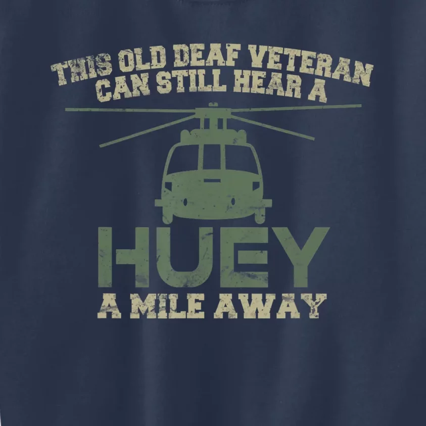 Hear A Huey A Mile Away Helicopter Pilot Vietnam Veteran Kids Sweatshirt