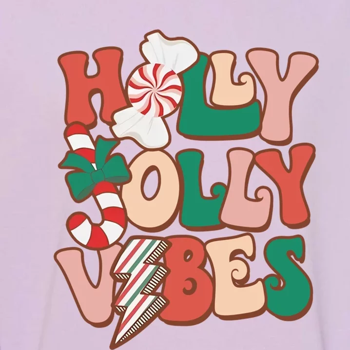 Have A Holly Xmas Jolly Christmas Vibes Gift Garment-Dyed Sweatshirt