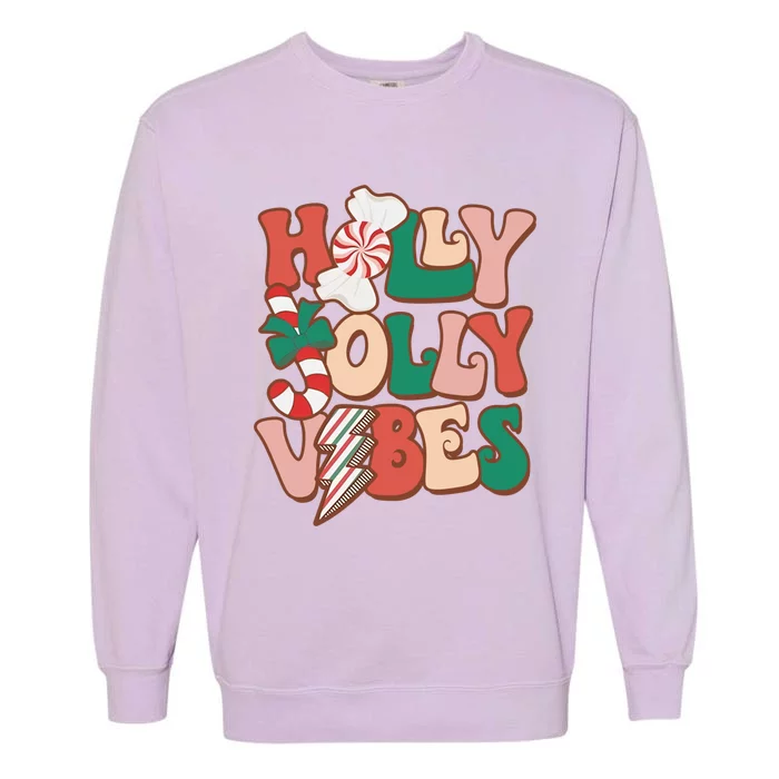 Have A Holly Xmas Jolly Christmas Vibes Gift Garment-Dyed Sweatshirt