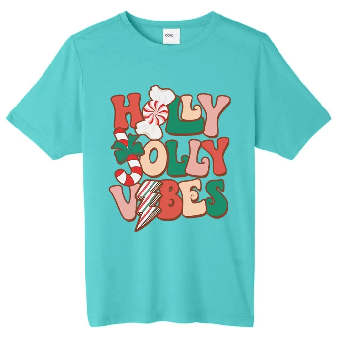 Have A Holly Xmas Jolly Christmas Vibes Gift ChromaSoft Performance T-Shirt