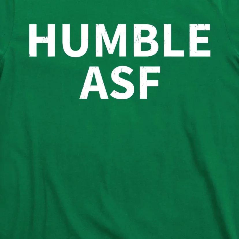 Humble Asf T-Shirt