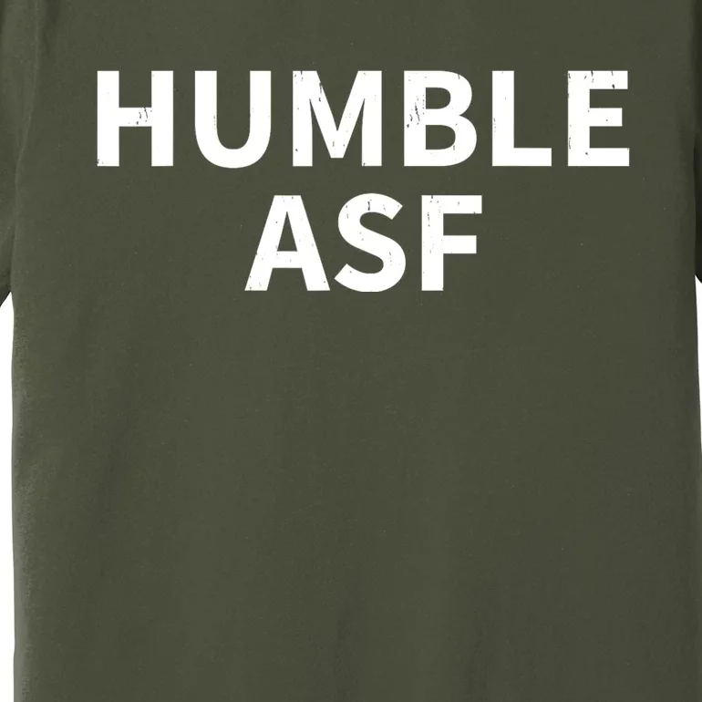 Humble Asf Premium T-Shirt