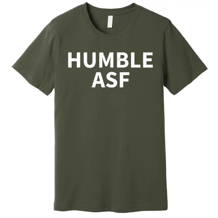 Humble Asf Premium T-Shirt