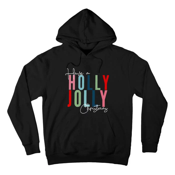 Have A Holly Xmas Jolly Christmas Rainbow Tall Hoodie