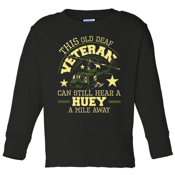 Hear A Huey A Mile Away Helicopter Pilot Vietnam Veteran Toddler Long Sleeve Shirt