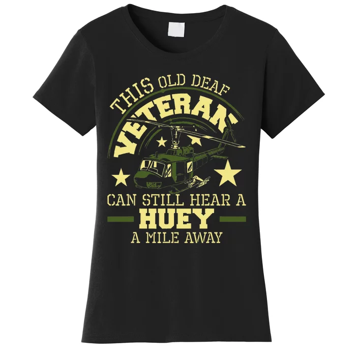 Hear A Huey A Mile Away Helicopter Pilot Vietnam Veteran Women's T-Shirt