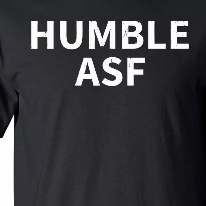 Humble Asf Tall T-Shirt