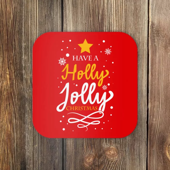 Have A Holly Jolly Christmas Coaster