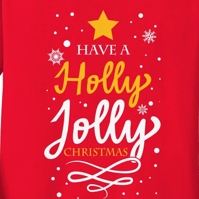 Have A Holly Jolly Christmas Kids Long Sleeve Shirt