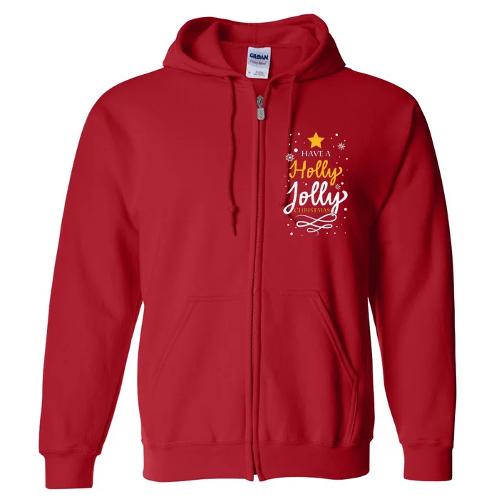 Have A Holly Jolly Christmas Full Zip Hoodie