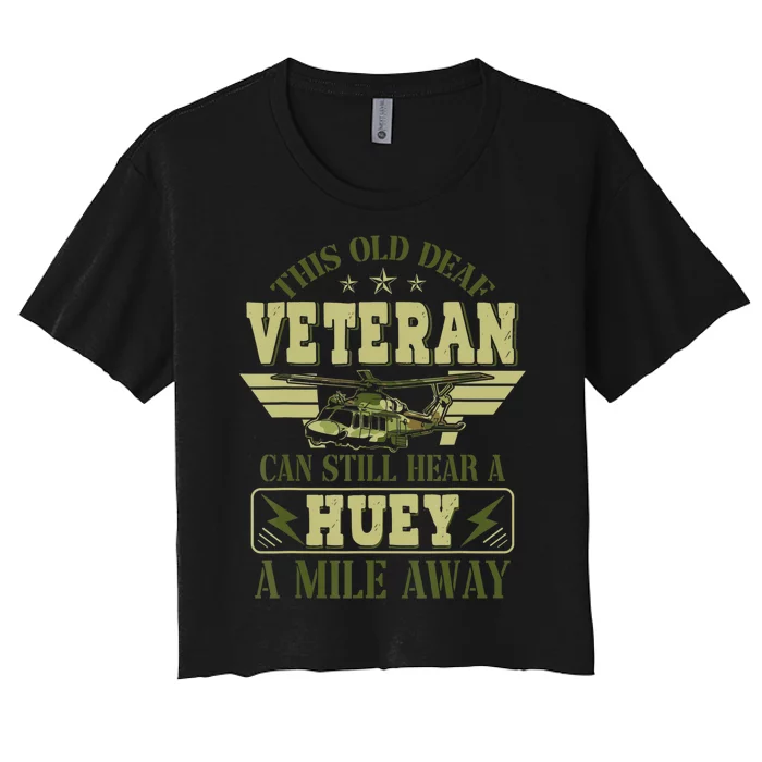 Hear A Huey A Mile Away Helicopter Pilot Vietnam Veteran Women's Crop Top Tee