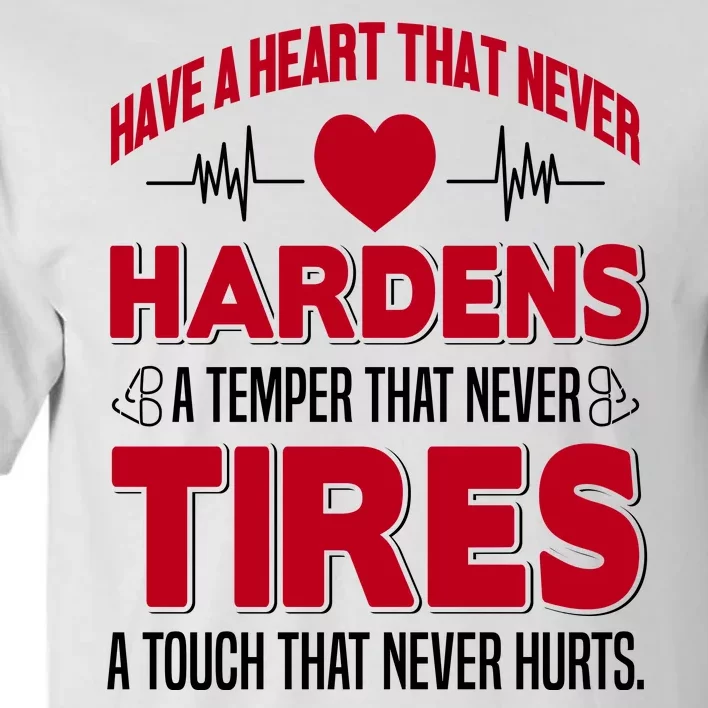 Have A Heart That Never Hardens Tall T-Shirt