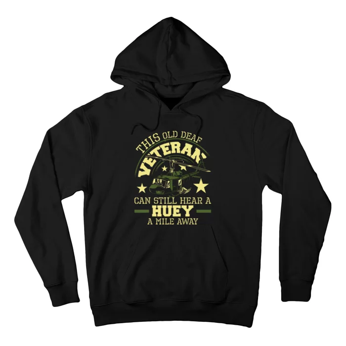 Hear A Huey A Mile Away Helicopter Pilot Vietnam Veteran Hoodie