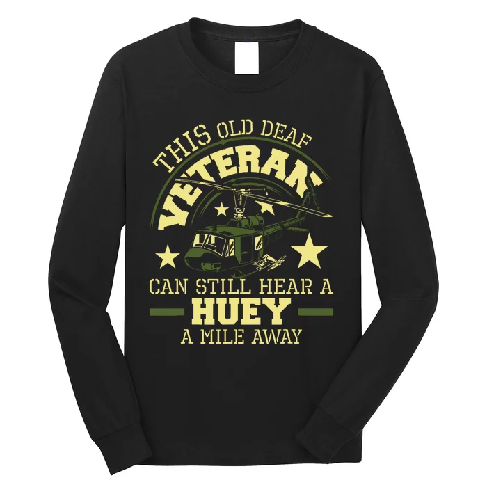 Hear A Huey A Mile Away Helicopter Pilot Vietnam Veteran Long Sleeve Shirt