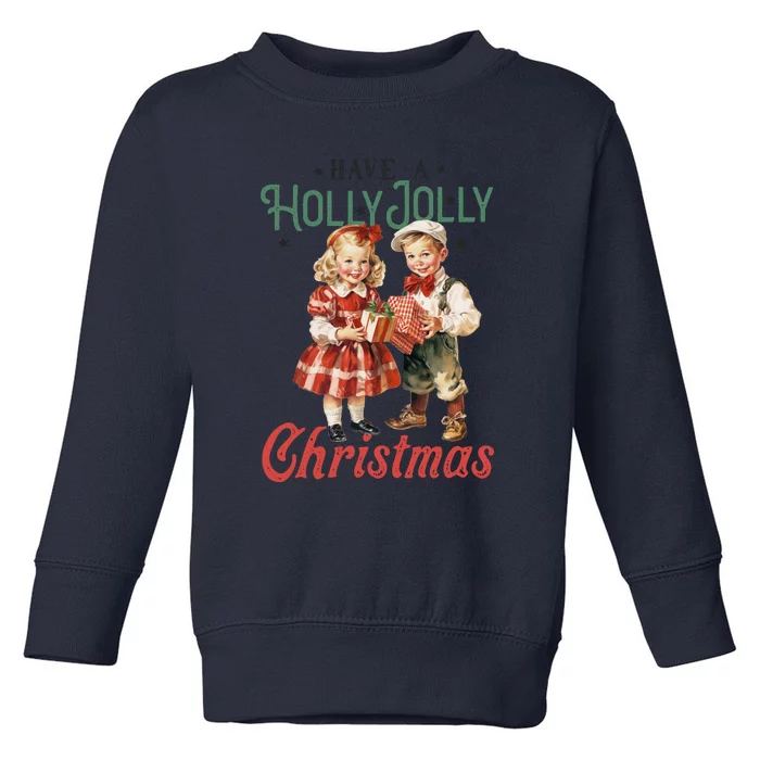 Have A Holly Jolly Christmas Toddler Sweatshirt