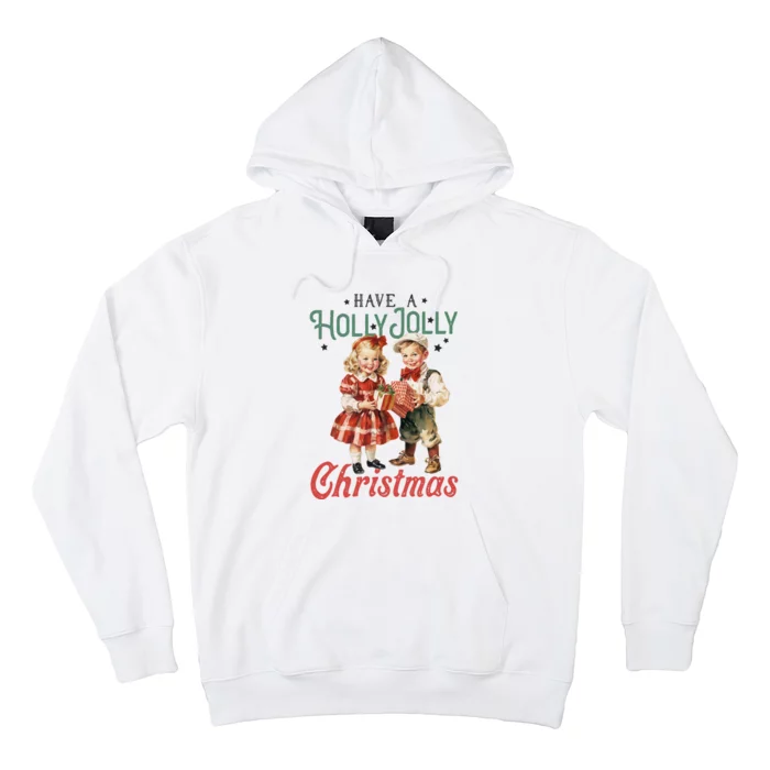 Have A Holly Jolly Christmas Hoodie