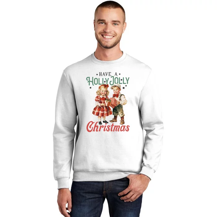 Have A Holly Jolly Christmas Sweatshirt