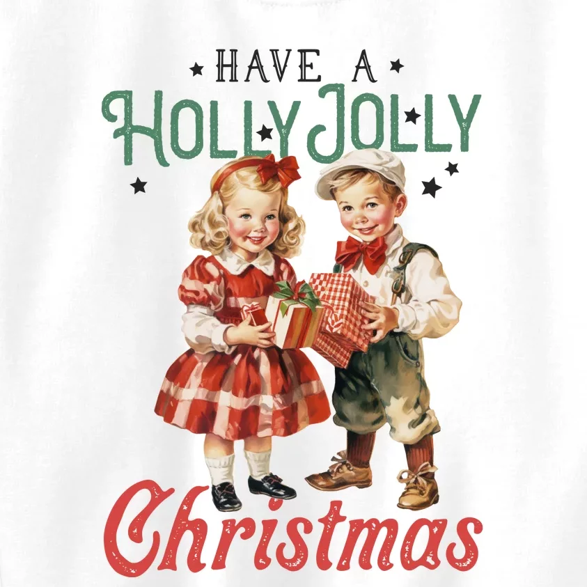 Have A Holly Jolly Christmas Kids Sweatshirt