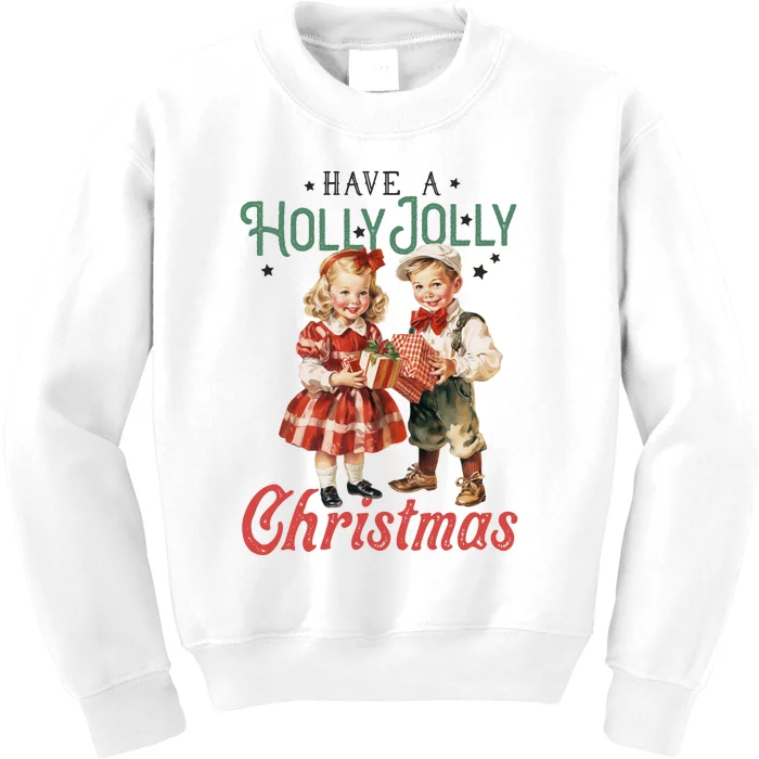 Have A Holly Jolly Christmas Kids Sweatshirt