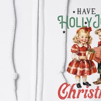 Have A Holly Jolly Christmas Full Zip Hoodie